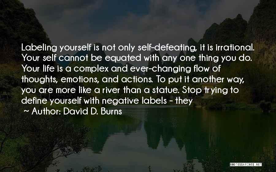 Thoughts And Actions Quotes By David D. Burns