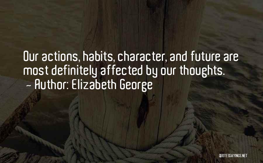 Thoughts And Actions Quotes By Elizabeth George