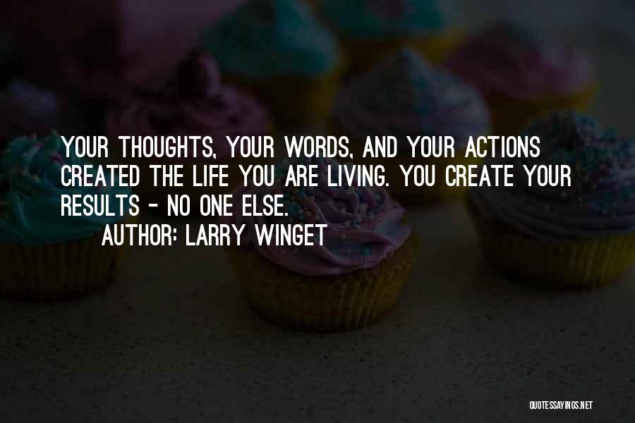 Thoughts And Actions Quotes By Larry Winget