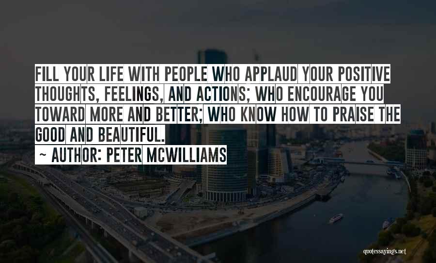 Thoughts And Actions Quotes By Peter McWilliams
