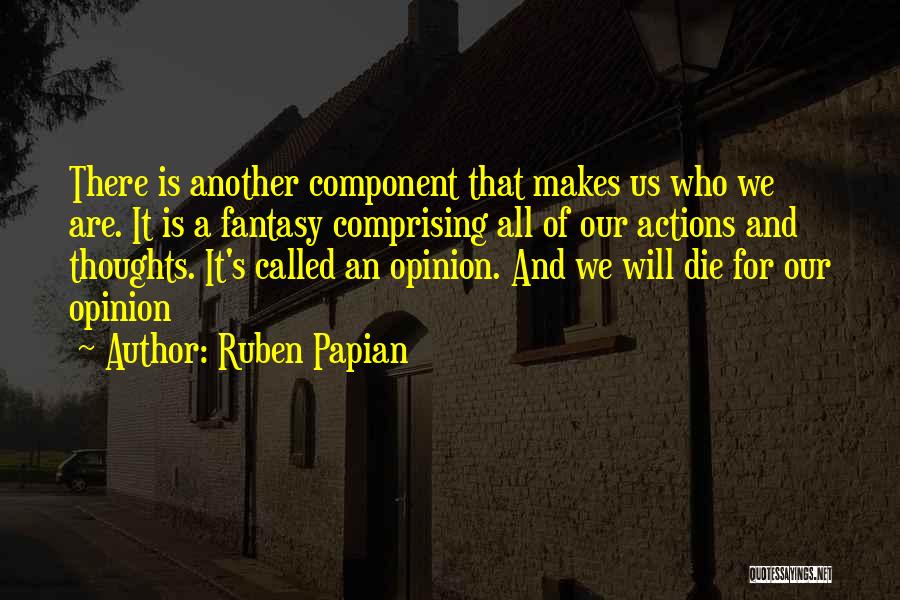 Thoughts And Actions Quotes By Ruben Papian