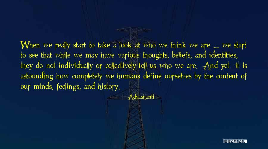 Thoughts And Beliefs Quotes By Adyashanti Thoughts And Beliefs Quotes By Adyashanti