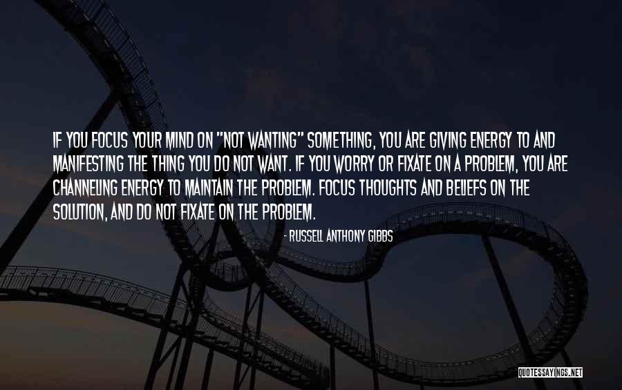 Thoughts And Beliefs Quotes By Russell Anthony Gibbs Thoughts And Beliefs Quotes By Russell Anthony Gibbs
