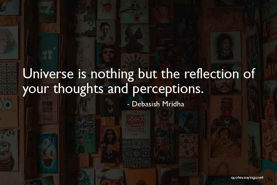 Thoughts And Perceptions Quotes By Debasish Mridha Thoughts And Perceptions Quotes By Debasish Mridha