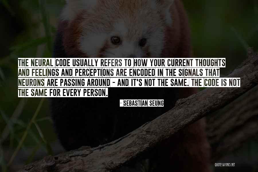 Thoughts And Perceptions Quotes By Sebastian Seung Thoughts And Perceptions Quotes By Sebastian Seung