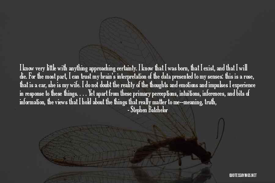 Thoughts And Perceptions Quotes By Stephen Batchelor Thoughts And Perceptions Quotes By Stephen Batchelor