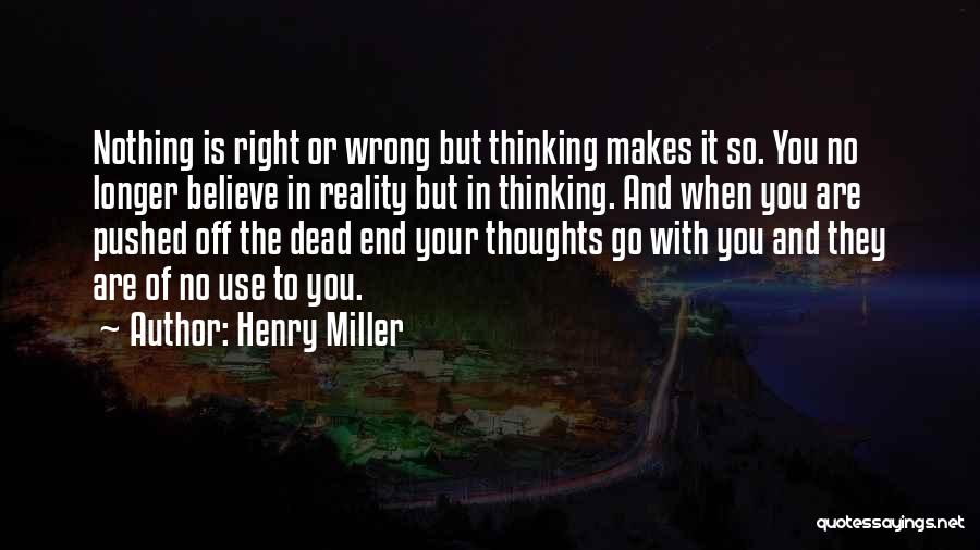 Thoughts And Reality Quotes By Henry Miller