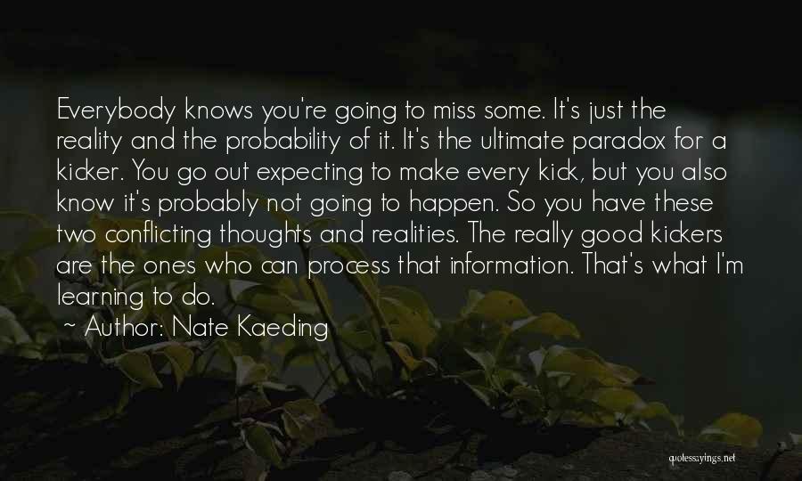 Thoughts And Reality Quotes By Nate Kaeding