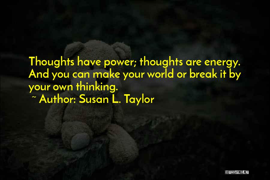 Thoughts And Thinking Quotes By Susan L. Taylor