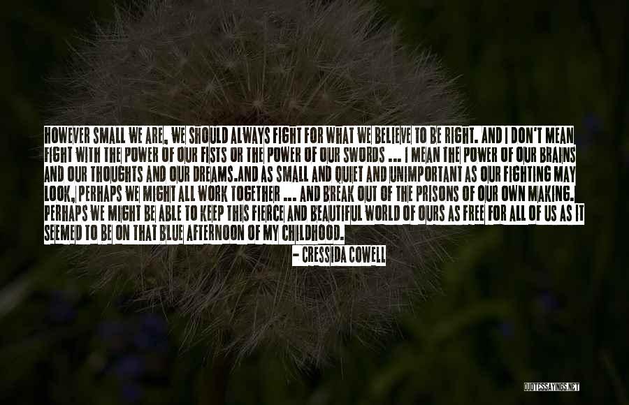 Thoughts Are Free Quotes By Cressida Cowell Thoughts Are Free Quotes By Cressida Cowell