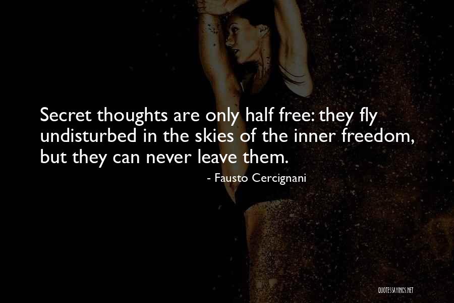 Thoughts Are Free Quotes By Fausto Cercignani Thoughts Are Free Quotes By Fausto Cercignani