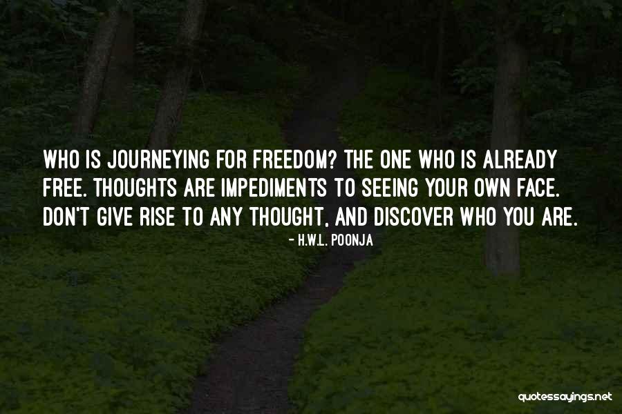 Thoughts Are Free Quotes By H.W.L. Poonja Thoughts Are Free Quotes By H.W.L. Poonja