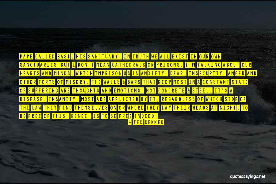 Thoughts Are Free Quotes By Ted Dekker Thoughts Are Free Quotes By Ted Dekker