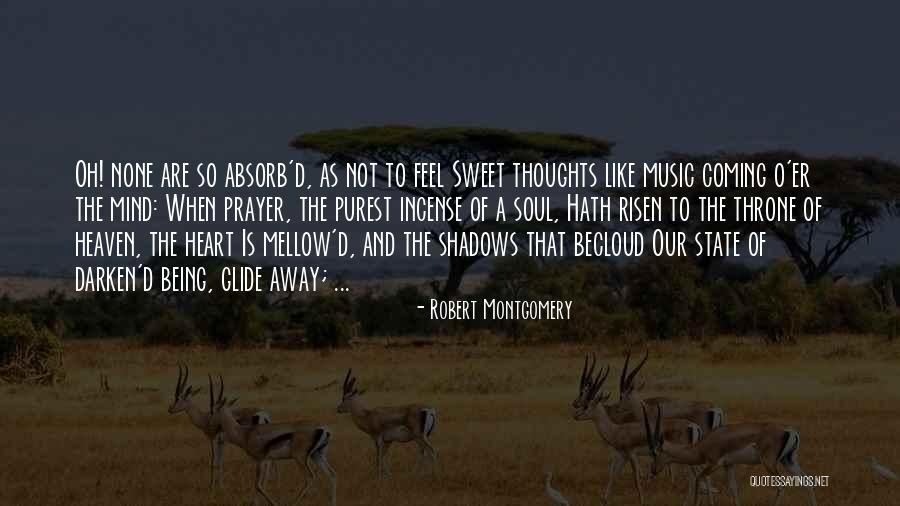 Thoughts Are The Music Quotes By Robert Montgomery Thoughts Are The Music Quotes By Robert Montgomery