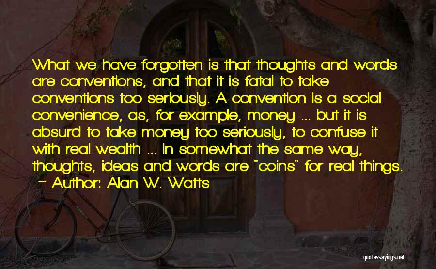 Thoughts Are Things Quotes By Alan W. Watts