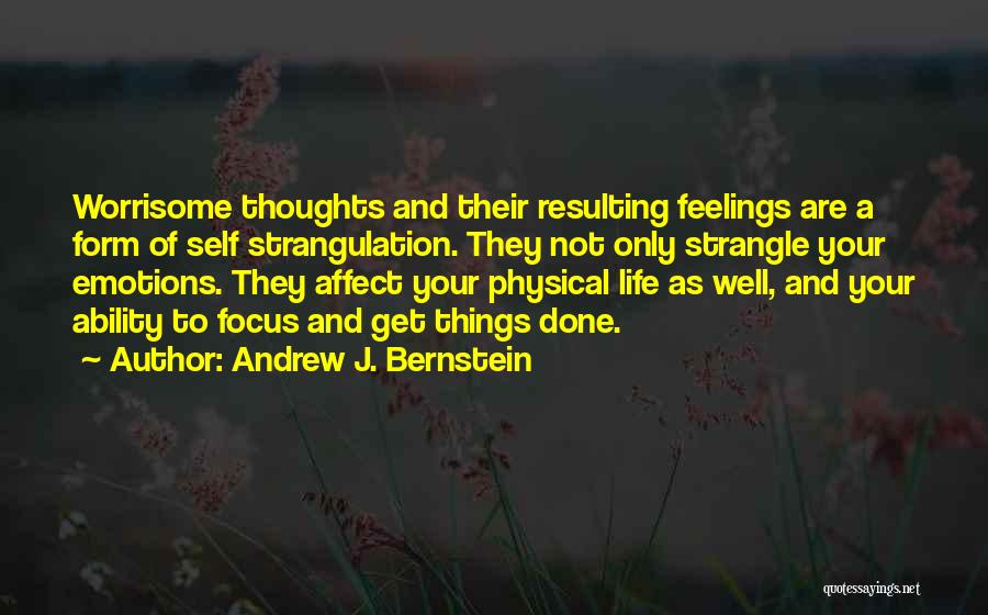 Thoughts Are Things Quotes By Andrew J. Bernstein