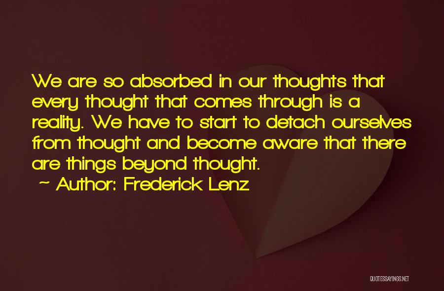 Thoughts Are Things Quotes By Frederick Lenz