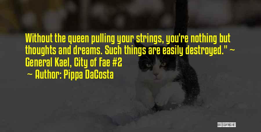Thoughts Are Things Quotes By Pippa DaCosta