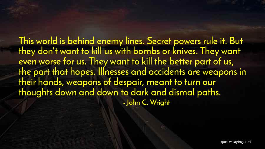 Thoughts As Weapons Quotes By John C. Wright Thoughts As Weapons Quotes By John C. Wright