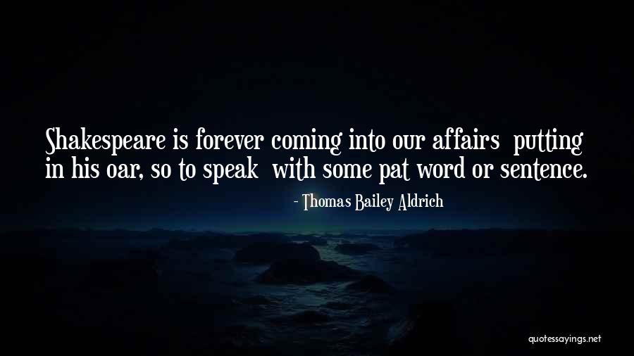 Thoughts As Weekend Quotes By Thomas Bailey Aldrich Thoughts As Weekend Quotes By Thomas Bailey Aldrich