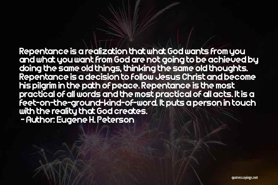 Thoughts Become Things Quotes By Eugene H. Peterson