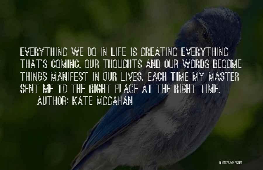 Thoughts Become Things Quotes By Kate McGahan