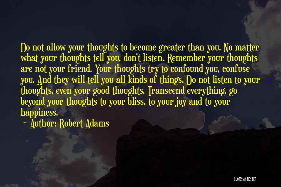 Thoughts Become Things Quotes By Robert Adams