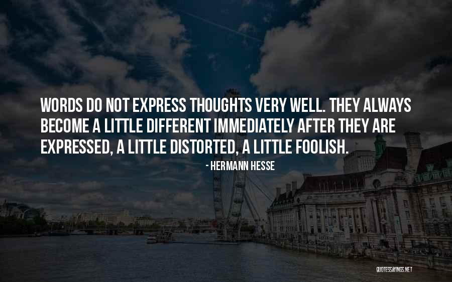 Thoughts Become Words Quotes By Hermann Hesse