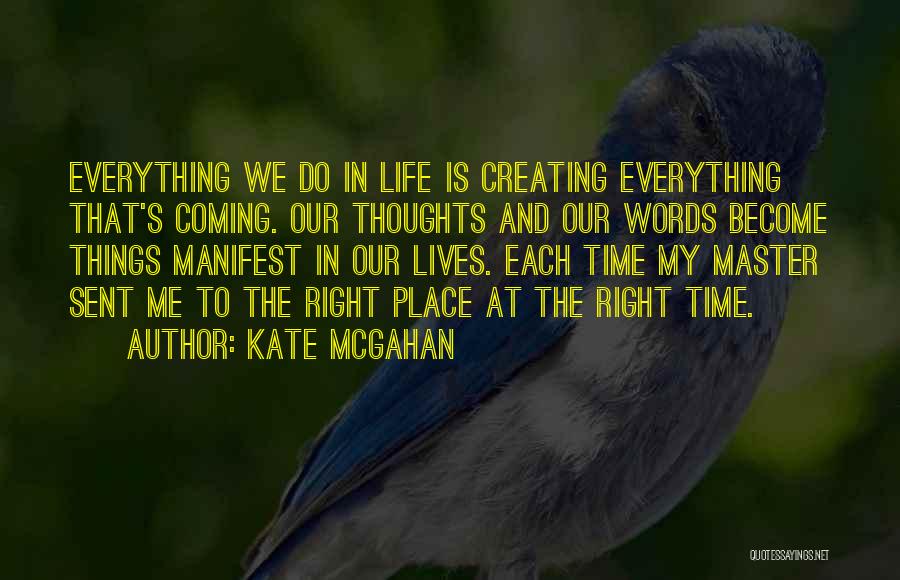 Thoughts Become Words Quotes By Kate McGahan