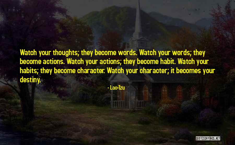 Thoughts Become Words Quotes By Lao-Tzu