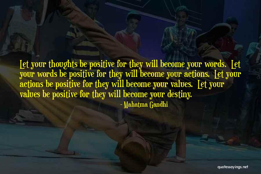 Thoughts Become Words Quotes By Mahatma Gandhi