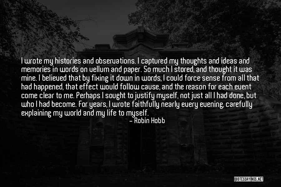 Thoughts Become Words Quotes By Robin Hobb