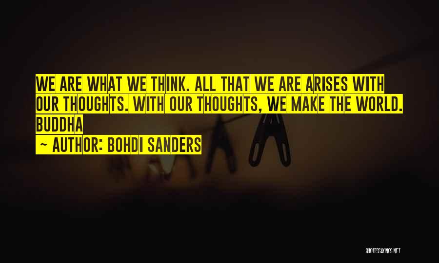Thoughts Buddha Quotes By Bohdi Sanders