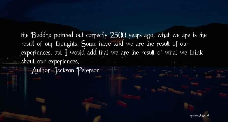 Thoughts Buddha Quotes By Jackson Peterson