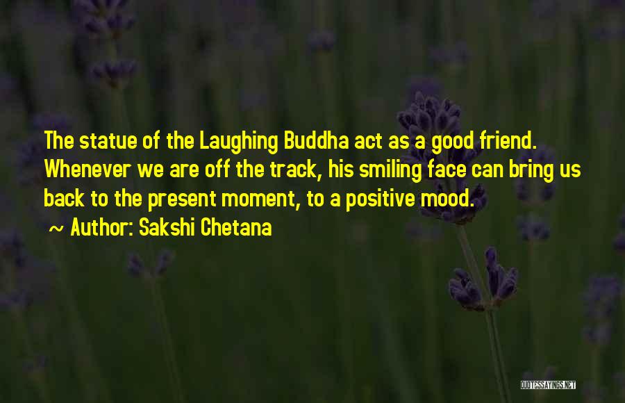 Thoughts Buddha Quotes By Sakshi Chetana