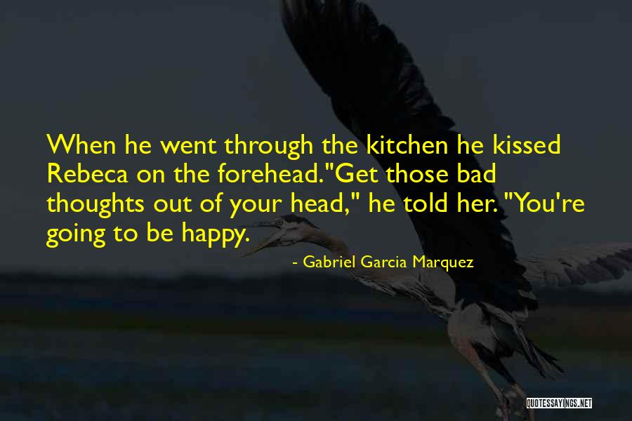Thoughts Going Through My Head Quotes By Gabriel Garcia Marquez Thoughts Going Through My Head Quotes By Gabriel Garcia Marquez