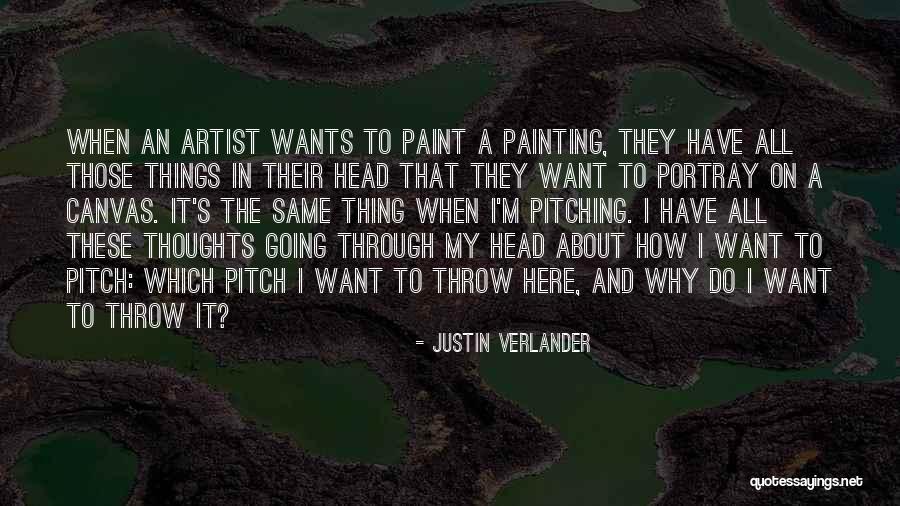 Thoughts Going Through My Head Quotes By Justin Verlander Thoughts Going Through My Head Quotes By Justin Verlander
