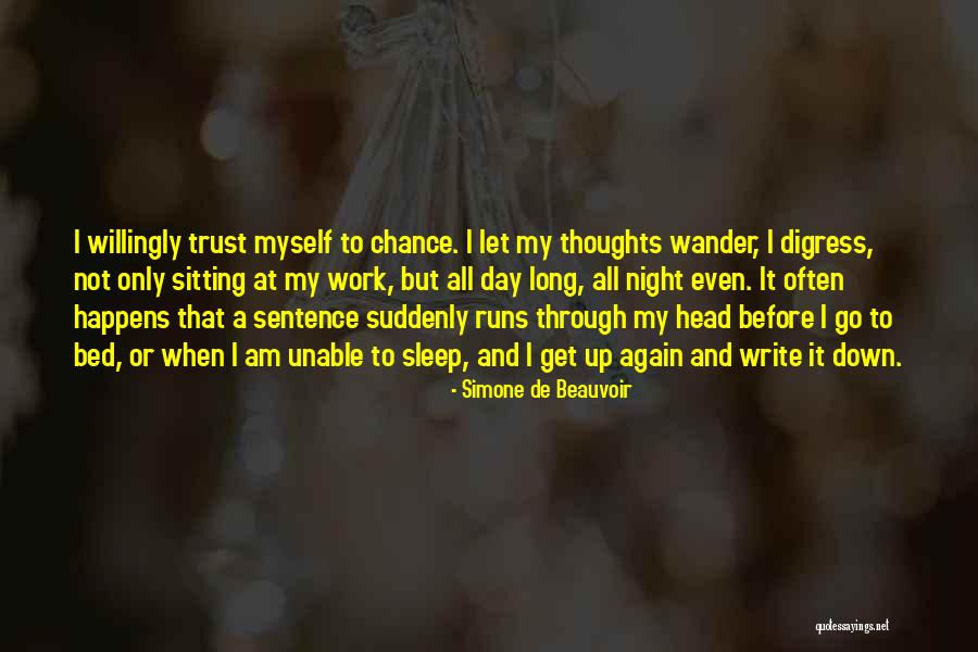 Thoughts Going Through My Head Quotes By Simone De Beauvoir Thoughts Going Through My Head Quotes By Simone De Beauvoir