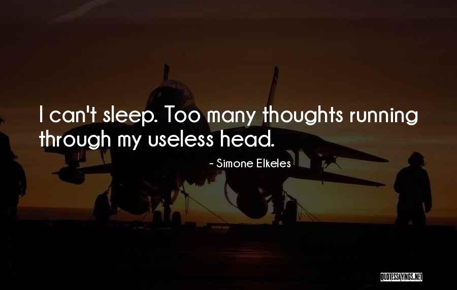 Thoughts Going Through My Head Quotes By Simone Elkeles