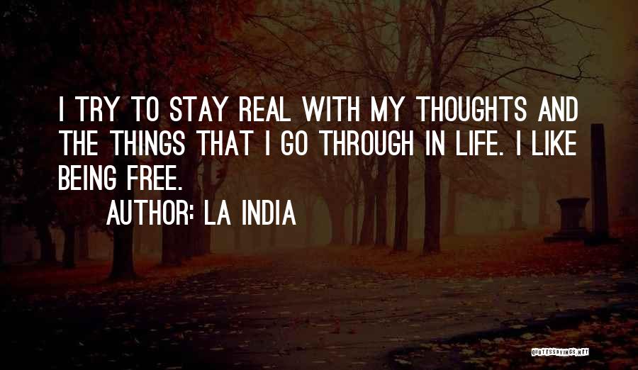 Thoughts In Life Quotes By La India