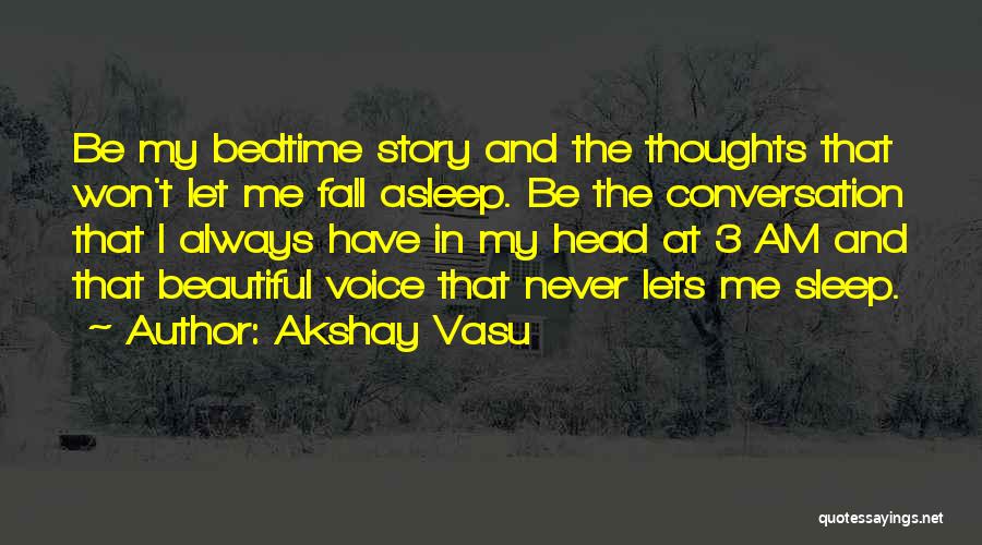 Thoughts In My Head Quotes By Akshay Vasu