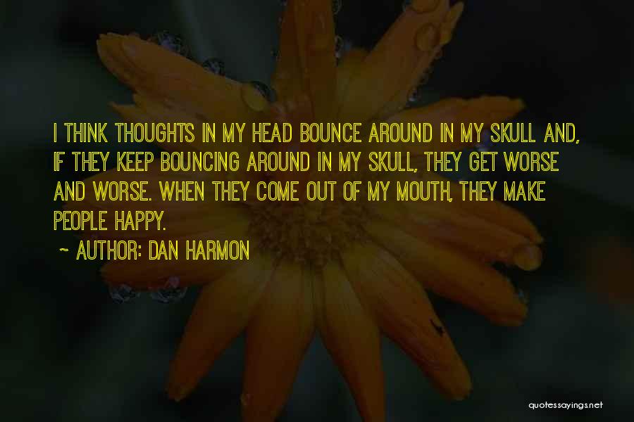 Thoughts In My Head Quotes By Dan Harmon