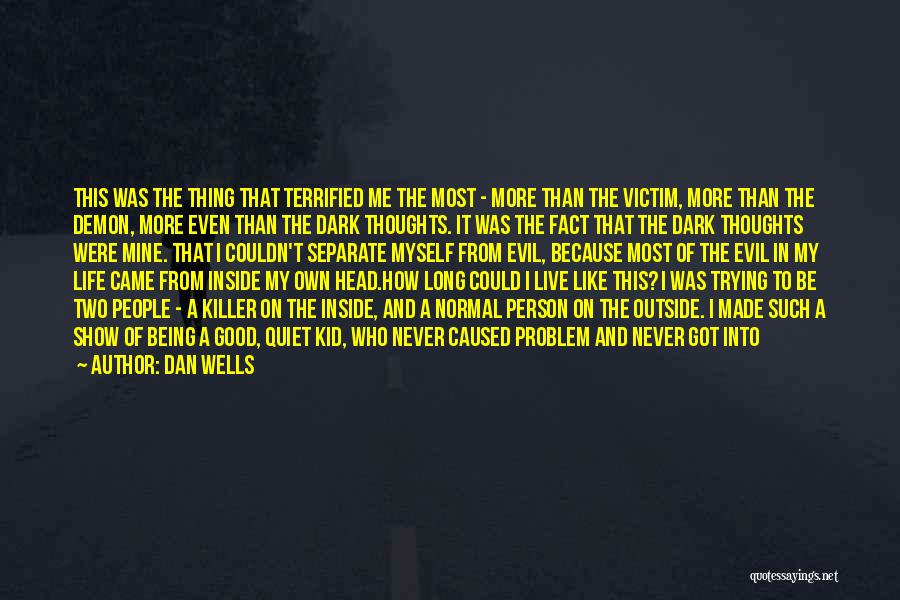 Thoughts In My Head Quotes By Dan Wells