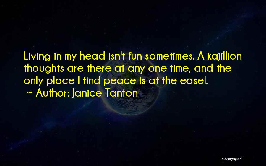 Thoughts In My Head Quotes By Janice Tanton