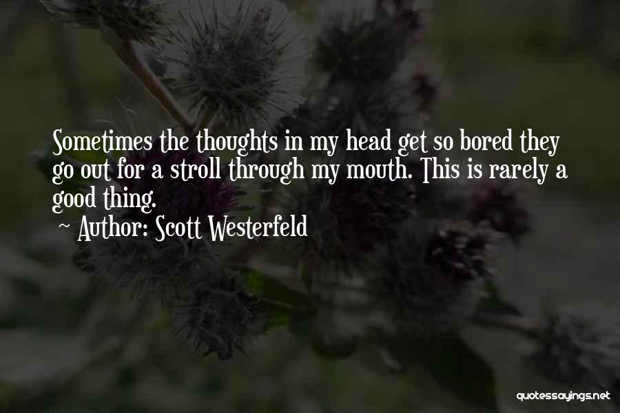 Thoughts In My Head Quotes By Scott Westerfeld