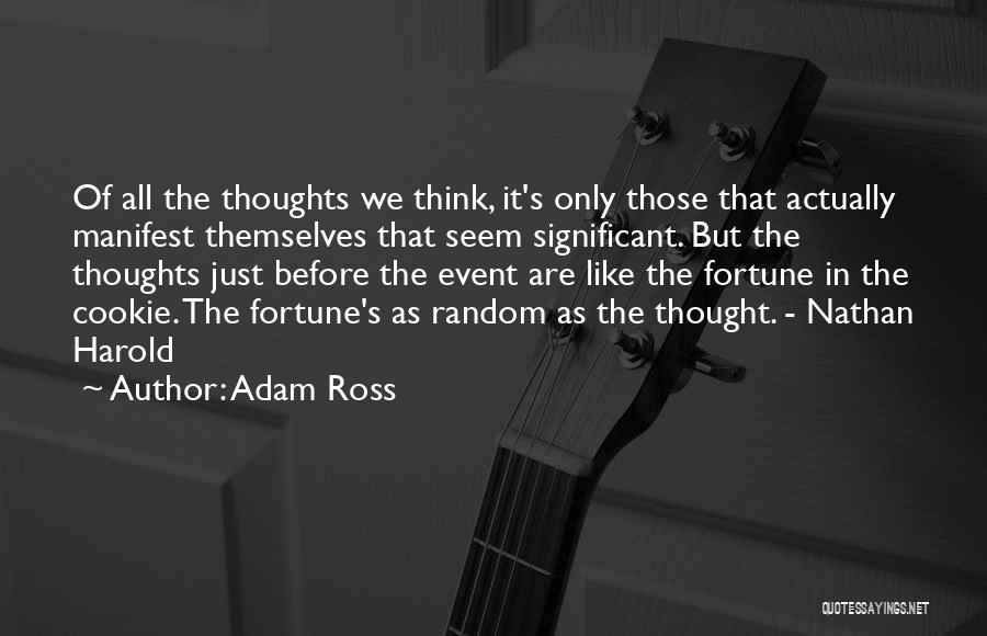 Thoughts Manifest Quotes By Adam Ross