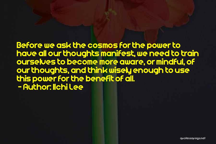 Thoughts Manifest Quotes By Ilchi Lee