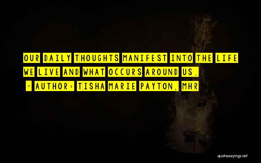 Thoughts Manifest Quotes By Tisha Marie Payton, MHR