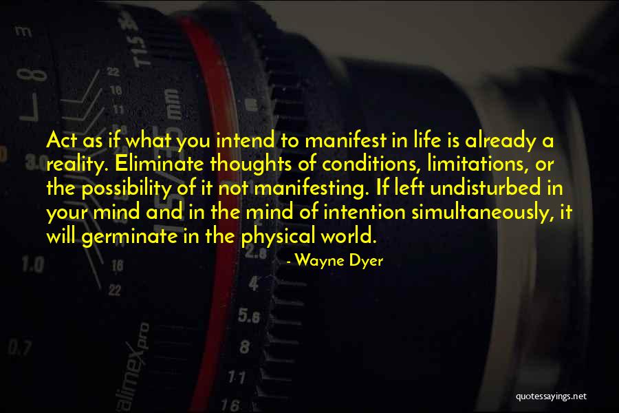 Thoughts Manifest Reality Quotes By Wayne Dyer