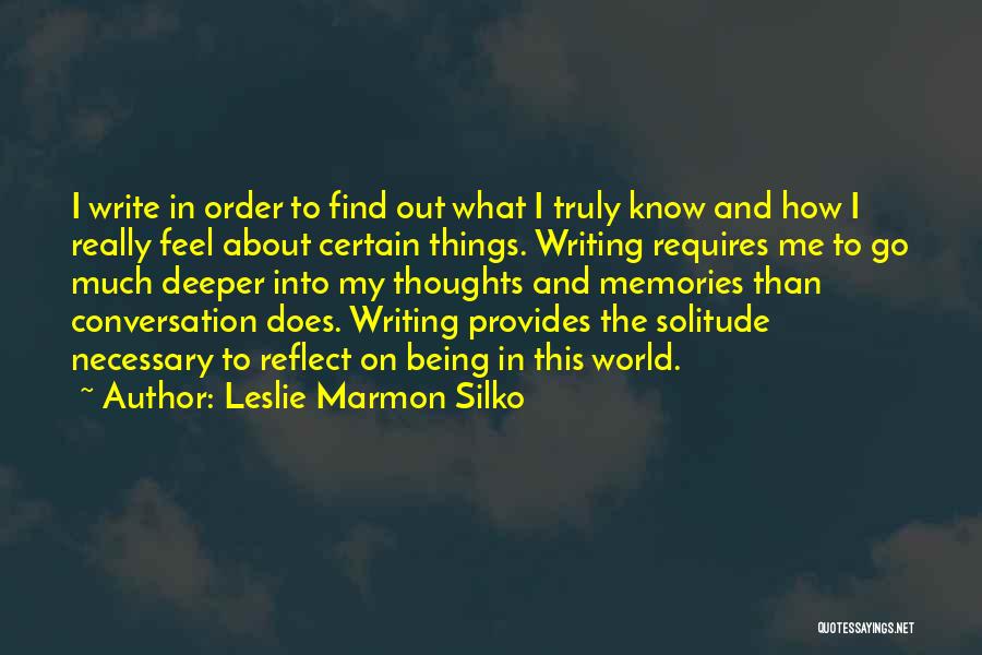 Thoughts Memories Quotes By Leslie Marmon Silko